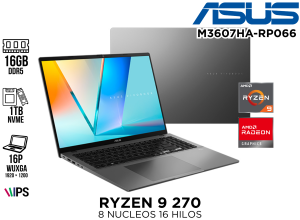 LAPTOP ASUS M3607HA-RP066 RYZEN 9 270, 16GB DDR5 RAM, SSD 1TB, 16P IPS WUXGA